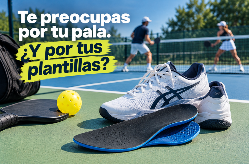 Plantillas para pickleball: cómo elegir las más adecuadas